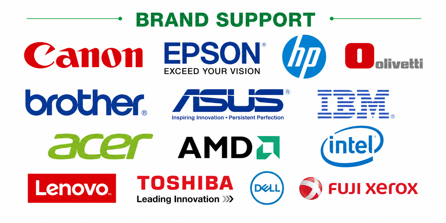 Brand Support Canon Epson HP Olivetti Brother ASUS IBM Acer AMD Intel Lenovo Toshiba Dell Fuji Xerox